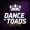 Dance of Toads – Radio Show